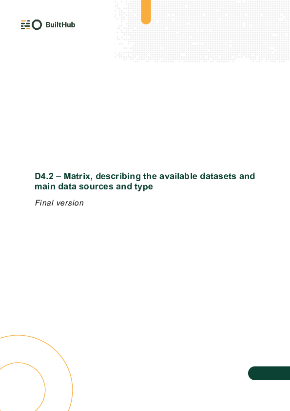 Matrix, describing the available datasets and main data sources and type (Deliverable D4.2)